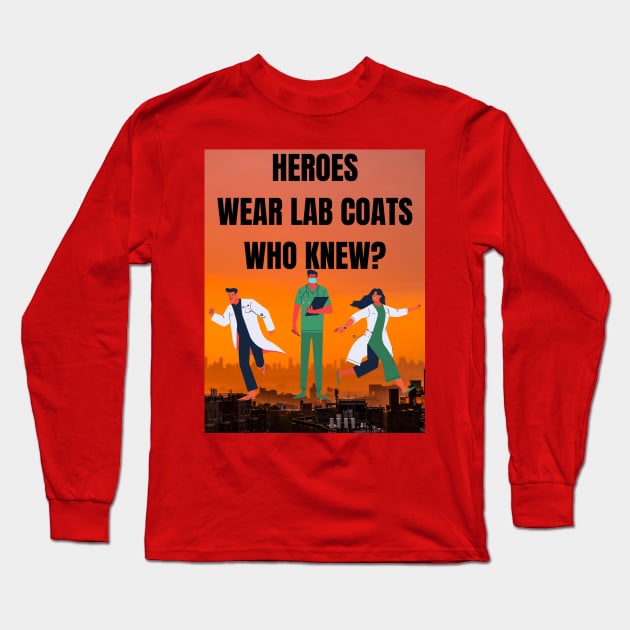 Who knew heroes wore labcoats? Long Sleeve T-Shirt by TJManrique